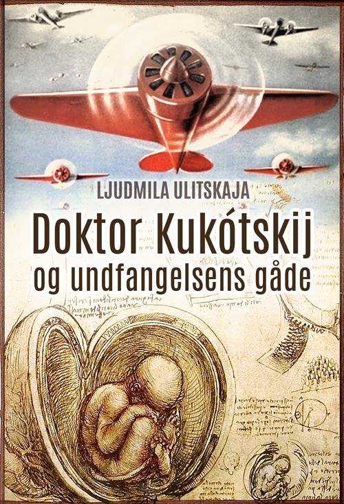 Cover for Ludmilla Ulitskaya · Doktor Kukótskij og undfangelsens gåde (Gebundesens Buch) [1. Ausgabe] (2016)