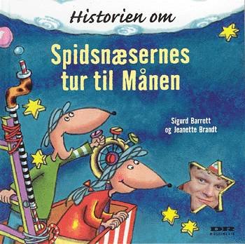 Cover for Sigurd Barrett · Historien om Spidsnæsernes tur til månen (Inbunden Bok) [1:a utgåva] (2003)