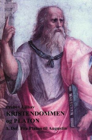 Cover for Preben Lilhav · Kristendommen og Platon 1 (Sewn Spine Book) [1.º edición] (2023)