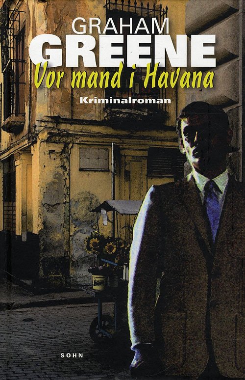 Cover for Graham Greene · Vor mand i Havana (Bound Book) [1. Painos] [Indbundet] (2009)