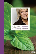 Cover for Lene Hansson · Vejen til naturlig sundhed (Gebundesens Buch) [1. Ausgabe] (2008)