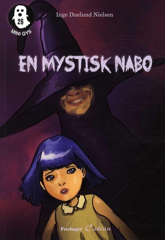 Cover for Inge Duelund Nielsen · Mini-gys: En mystisk nabo (Hæftet bog) [1. udgave] (2014)