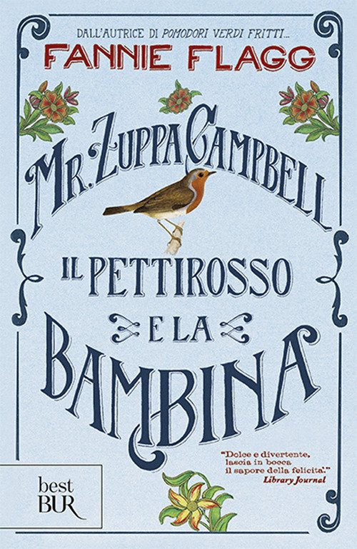 Mr. Zuppa Campbell, Il Pettirosso E La Bambina - Fannie Flagg - Bøger -  - 9788817028486 - 