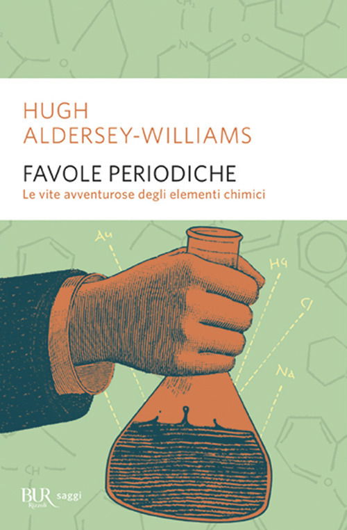 Cover for Hugh Aldersey-Williams · Favole Periodiche. La Vita Avventurosa Degli Elementi Chimici (Book)