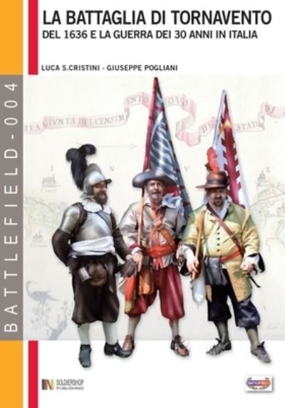 Cover for Luca Stefano Cristini · La Battaglia di Tornavento, 1636 e la Guerra dei 30 anni in Italia (Book) [1st edition. edition] (2019)