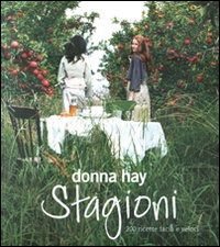 Cover for Donna Hay · Stagioni. 200 Ricette Facili E Veloci. Ediz. Illustrata (Book)