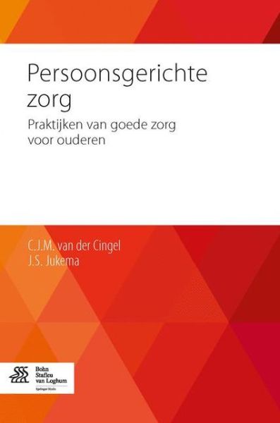 C J M Van Der Cingel · Persoonsgerichte Zorg: Praktijken Van Goede Zorg Voor Ouderen (Taschenbuch) [2014 edition] (2014)