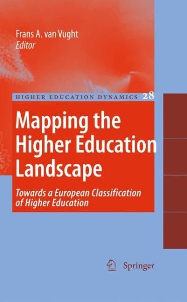 Frans a Van Vught · Mapping the Higher Education Landscape: Towards a European Classification of Higher Education - Higher Education Dynamics (Hardcover Book) [2009 edition] (2009)