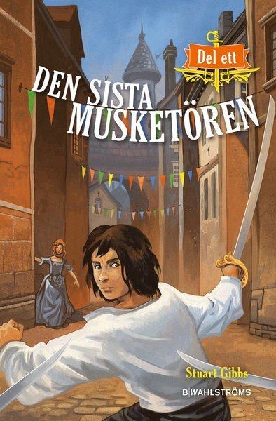 Cover for Stuart Gibbs · Den siste musketören: Den siste musketören (Gebundesens Buch) (2012)