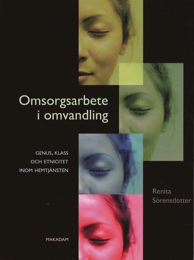 Cover for Renita Sörensdotter · Omsorgsarbete i omvandling - genus, klass och etnicitet inom hemtjänsten (Bok) (2008)