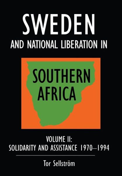 Cover for Tor Sellstrom · Sweden and National Liberation in Southern Africa (Solidarity and Assistance 1970-1994) (Taschenbuch) (2002)