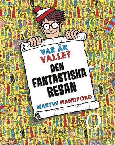 Var är Valle?: Var är Valle? : Den fantastiska resan - Martin Handford - Bøker - Lind & Co - 9789178614486 - 4. juli 2019