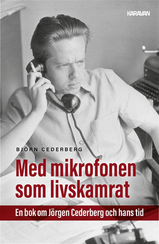 Cover for Björn Cederberg · Med mikrofonen som livskamrat. En biografi om Jörgen Cederberg (Bound Book) (2023)