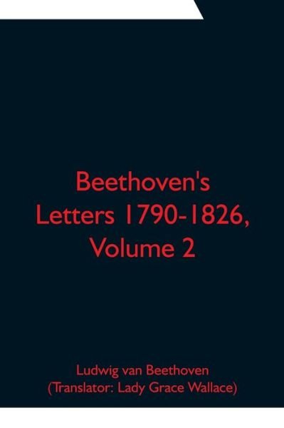 Cover for Ludwig van Beethoven · Beethoven's Letters 1790-1826, Volume 2 (Paperback Book) (2021)