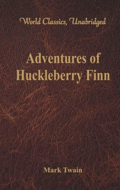 Cover for Mark Twain · Adventures of Huckleberry Finn (World Classics, Unabridged) (Paperback Book) (2017)