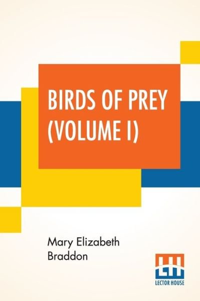 Cover for Mary Elizabeth Braddon · Birds Of Prey (Volume I) (Taschenbuch) (2019)