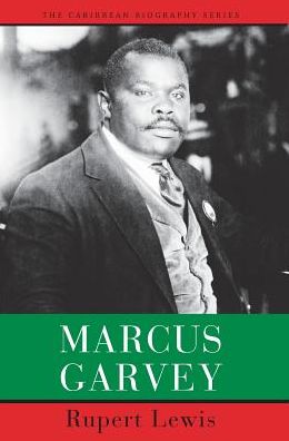 Marcus Garvey - Rupert Lewis - Books - University of the West Indies Press - 9789766406486 - January 15, 2018