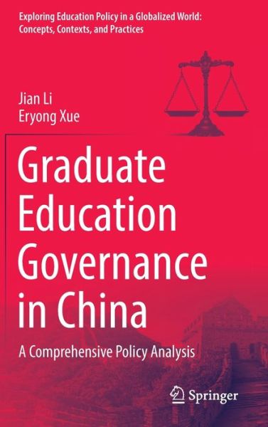 Cover for Jian Li · Graduate Education Governance in China: A Comprehensive Policy Analysis - Exploring Education Policy in a Globalized World: Concepts, Contexts, and Practices (Gebundenes Buch) [1st ed. 2022 edition] (2022)