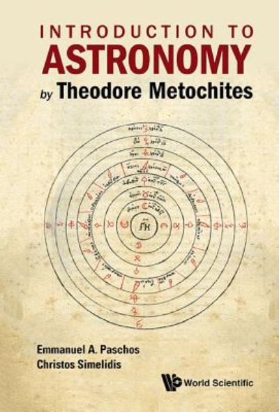 Cover for Paschos, Emmanuel (Technische Univ Dortmund, Germany) · Introduction To Astronomy By Theodore Metochites: Stoicheiosis Astronomike 1.5-30 (Hardcover Book) (2017)