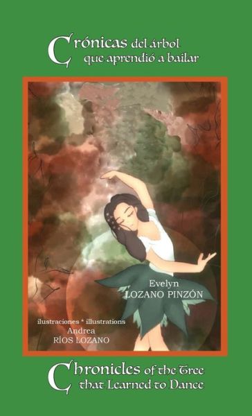 Cover for Evelyn Lozano Pinzon · Cronicas del arbol que aprendio a bailar * Chronicles of the Tree that Learned to Dance (Hardcover Book) (2020)