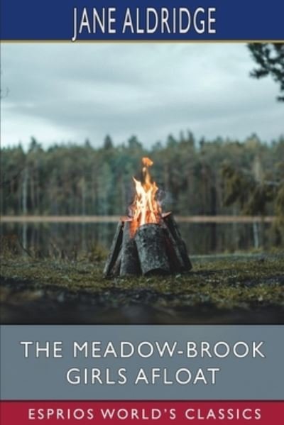 Jane Aldridge · The Meadow-Brook Girls Afloat (Esprios Classics): or, the Stormy Cruise of the Red Rover (Paperback Book) (2024)