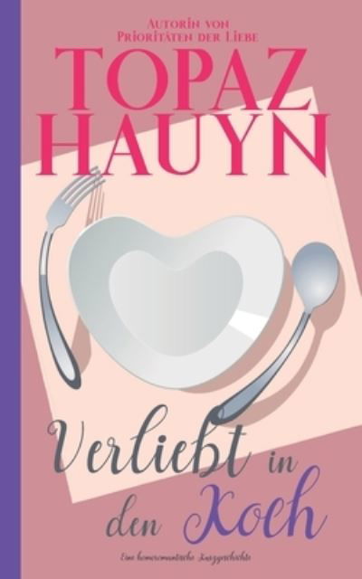 Cover for Topaz Hauyn · Verliebt in den Koch: Gay Romance Kurzgeschichte (Paperback Book) (2021)