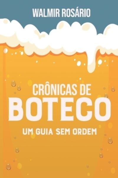 Cover for Walmir Andrade Do Rosario · Cronica de Boteco, Um guia sem ordem (Paperback Book) (2020)