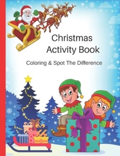 Cover for Moonbeams And Dreams · Christmas Activity Book, Coloring &amp; Spot The Difference: Fun Childrens Gift - 44 Christmas Coloring Pages and 14 Spot The Difference Pages For Kids - 8.5 x 11 Inches (Paperback Book) (2020)