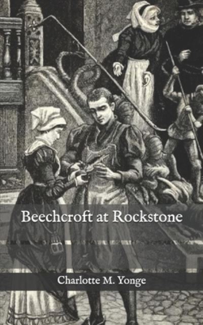 Beechcroft at Rockstone - Charlotte M Yonge - Books - Independently Published - 9798572203486 - January 6, 2021