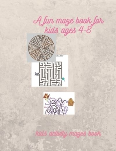 Cover for Ola Elmaghrabi · A fun maze book for kids ages 4-8 (Taschenbuch) (2020)