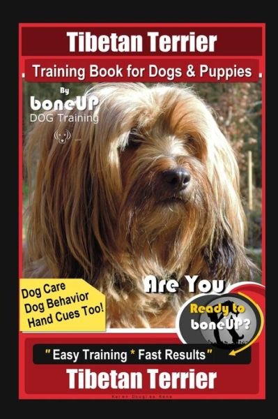 Cover for Karen Douglas Kane · Tibetan Terrier Training Book for Dogs &amp; Puppies By BoneUP DOG Training, Dog Care, Dog Behavior, Hand Cues Too! Are You Ready to Bone Up? Easy Training * Fast Results, Tibetan Terrier (Taschenbuch) (2020)