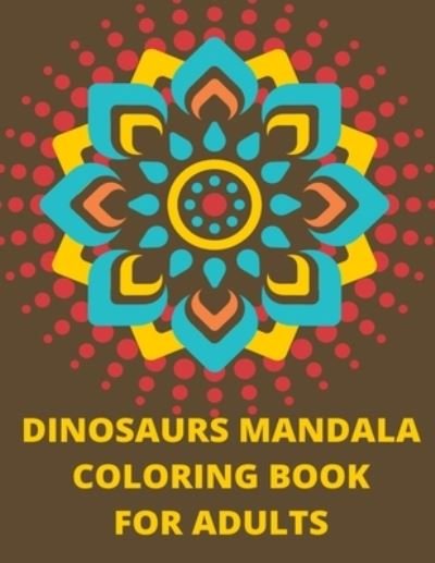 Cover for Grace Aitcheson · Dinosaurs Mandala Coloring Book (Pocketbok) (2020)