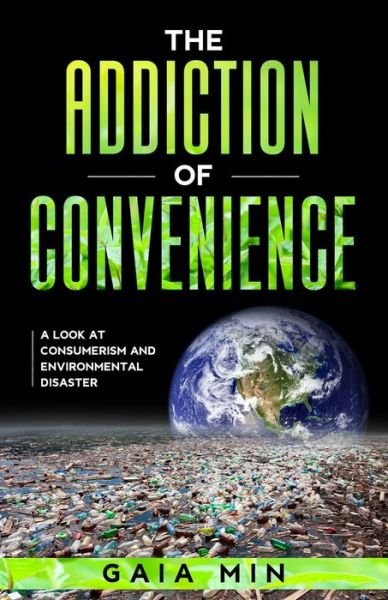 The Addiction Of Convenience - Gaia Min - Livros - Independently Published - 9798605400486 - 30 de janeiro de 2020