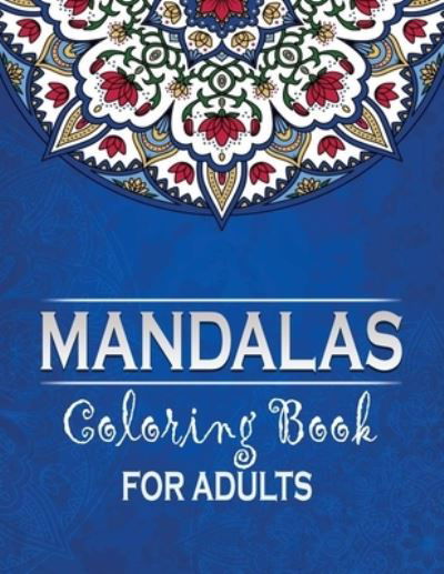 MANDALAS Coloring Book For Adults - Bonne Presse Publishing - Books - Independently Published - 9798628353486 - March 19, 2020