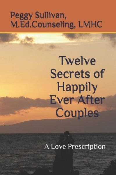 Cover for Lmhc Peggy Sullivan · Twelve Secrets of Happily Ever After Couples (Paperback Book) (2020)