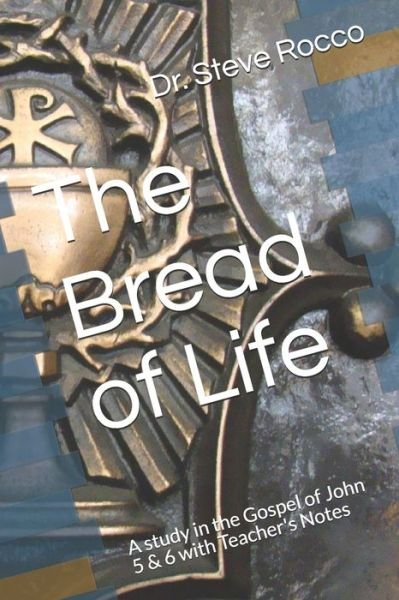Cover for Steve Rocco D D · The Bread of Life (Paperback Bog) (2020)