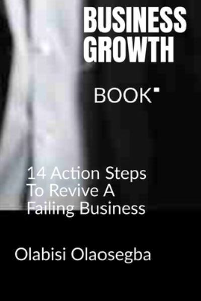 Cover for Olabisi Olaosegba · Business Growth Book (Paperback Book) (2021)