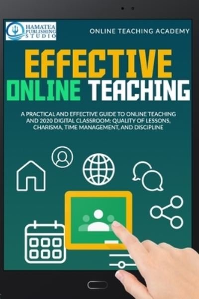 Cover for Online Teaching Academy · Effective Online Teaching (Paperback Book) (2020)
