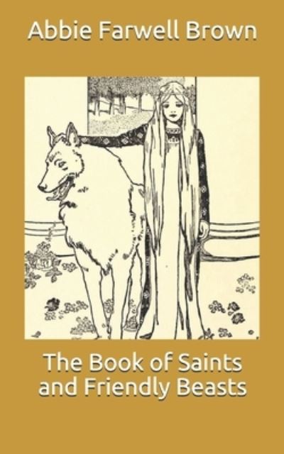 Cover for Abbie Farwell Brown · The Book of Saints and Friendly Beasts (Paperback Book) (2021)