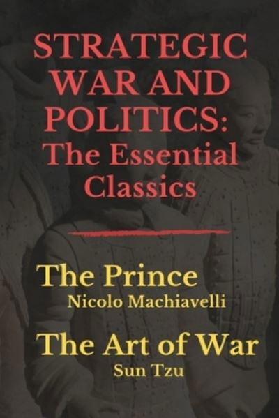 Strategic War and Politics - Sun Tzu - Kirjat - Independently Published - 9798721243486 - lauantai 13. maaliskuuta 2021