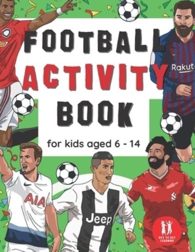 Cover for Dot to Dot Learning · Football Activity Book For Kids Aged 6-14: Football Themed Wordsearches, Mazes, Dot to dot, Colouring in, Trivia - Activity Books for Kids (Paperback Bog) (2021)