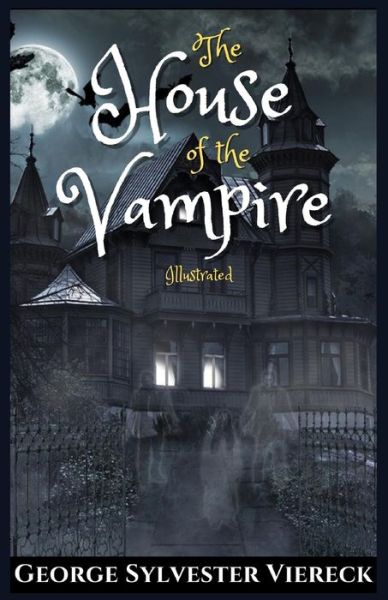 Cover for George Sylvester Viereck · The House of the Vampire (Paperback Book) (2021)