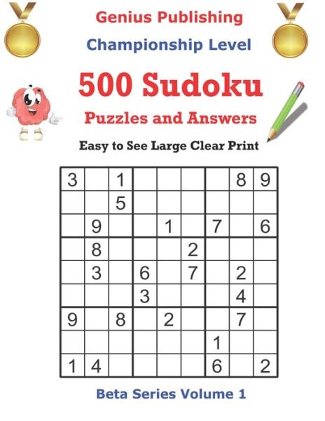 Cover for Genius Publishing · Genius Publishing 500 Championship Level Sudoku Puzzles and Answes: Easy to See Large Clear Print Sudoku Puzzles - Beta Championship Sudoku Puzzles (Paperback Book) (2021)