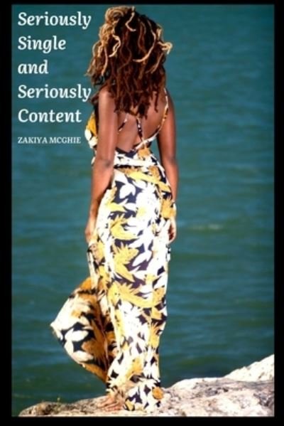 Cover for Zakiya McGhie · Seriously Single and Seriously Content (Taschenbuch) (2021)