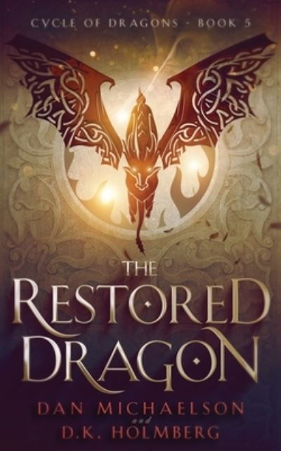 Cover for D K Holmberg · The Restored Dragon - Cycle of Dragons (Pocketbok) (2021)