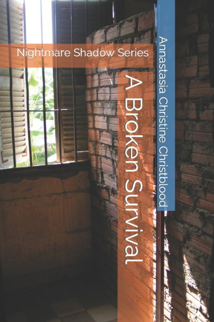 Cover for Annastasia Christine Christblood · A Broken Survival: Nightmare Shadow Series - Nightmare Shadow (Paperback Book) (2022)