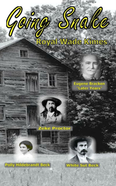 Going Snake - Royal Wade Kimes - Books - Independently Published - 9798842937486 - July 29, 2022