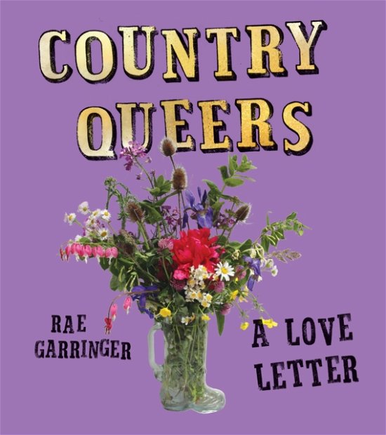 Cover for Rae Garringer · Country Queers: A Love Letter (Paperback Book) (2024)