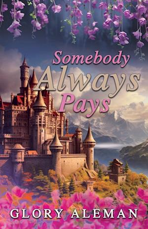 Cover for Glory Aleman · Somebody Always Pays (Bog) (2025)