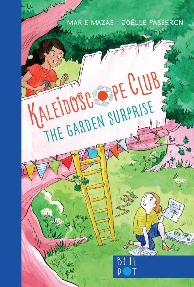 The Garden Surprise - Kaleidoscope Club - Marie Mazas - Kirjat - Blue Dot Kids Press - 9798985849486 - torstai 16. toukokuuta 2024